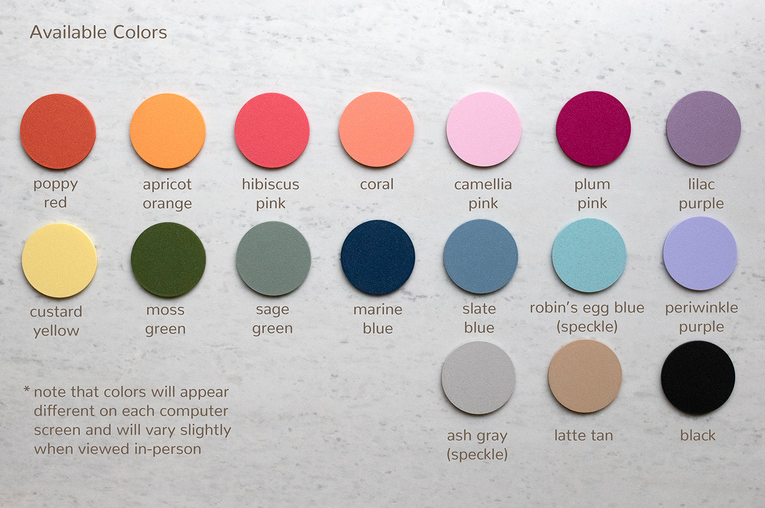 17 colorful circular plastic chips displaying available colors and color names. Frame colors include: Poppy Red, Apricot Orange, Hibiscus Pink, Coral, Camellia Pink, Plum Pink, Lilac Purple, Custard Yellow, Moss Green, Sage Green, Marine Blue, Slate Blue, Robin's Egg Blue, Periwinkle Purple, Ash Gray, Latte Tan, and Black.